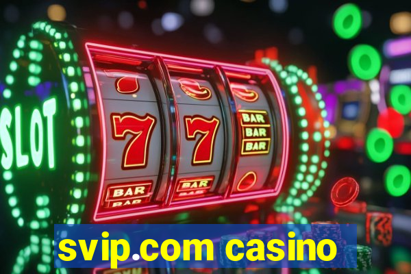 svip.com casino